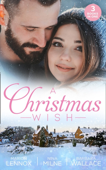 A Christmas Wish :  Christmas with Her Boss / Christmas Kisses with Her Boss / Christmas with Her Millionaire Boss
