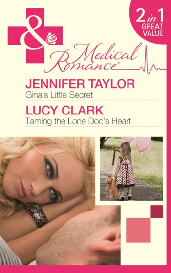 Gina's Little Secret/ Taming the Lone Doc's Heart