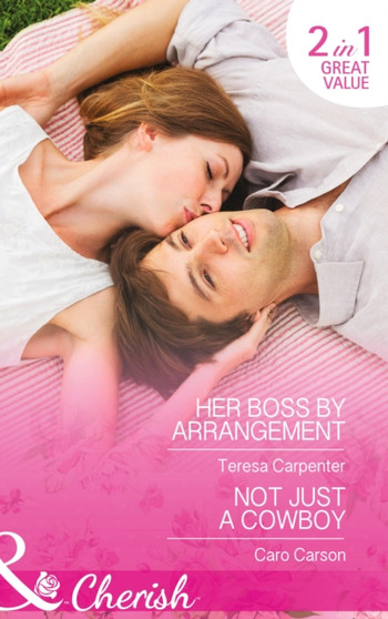 Her Boss By Arrangement :  Her Boss by Arrangement / Not Just a Cowboy