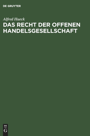 Das Recht Der Offenen Handelsgesellschaft by Alfred Hueck - Hardback