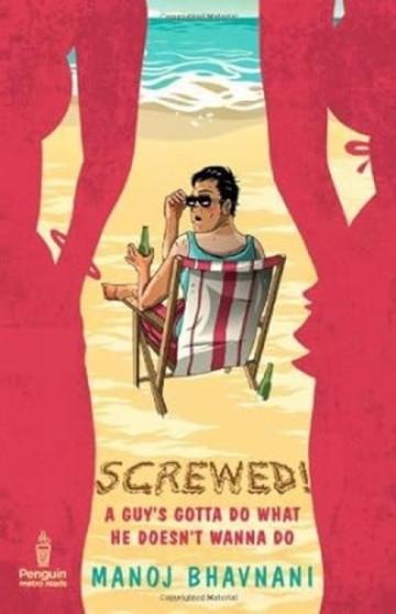 Screwed! :  A Guy's Gotta Do What He Doesn't Wanna Do