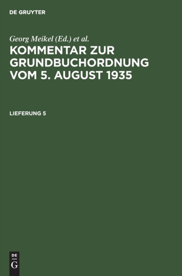 Kommentar Zur Grundbuchordnung Vom 5. August 1935. Lieferung 4 by Georg Meikel - Hardback