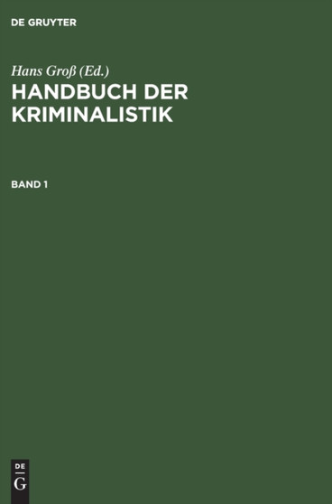 Handbuch Der Kriminalistik. Band 1 by Hanns Gross - Hardback