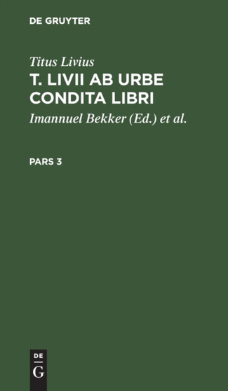 Titus Livius: T. LIVII AB Urbe Condita Libri. Pars 3 by Titus Livius - Hardback