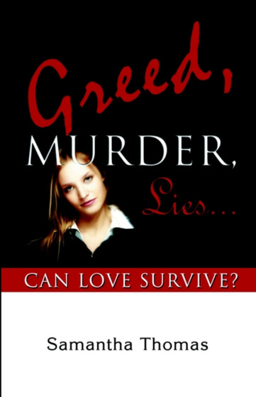 Greed, Murder, Lies.Can Love Survive?