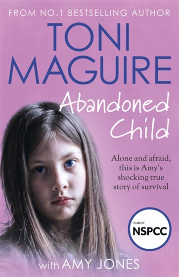 Abandoned Child : From the No.1 bestselling author, a new true story of abuse and survival for fans of Cathy Glass