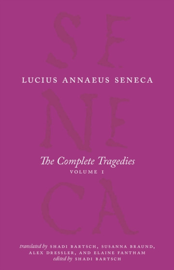 The Complete Tragedies, Volume 1 : Medea, The Phoenician Women, Phaedra, The Trojan Women, Octavia