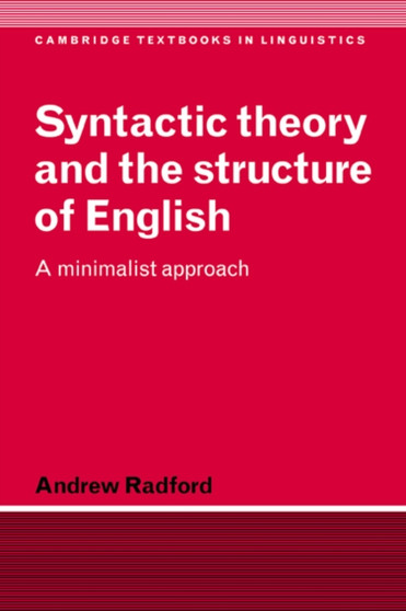Syntactic Theory and the Structure of English : A Minimalist Approach