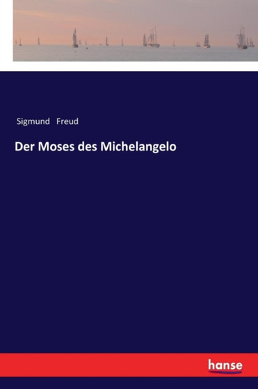 Der Moses des Michelangelo by Sigmund Freud - Paperback