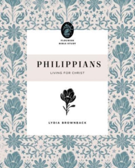 Philippians : Living for Christ by Lydia Brownback - Paperback