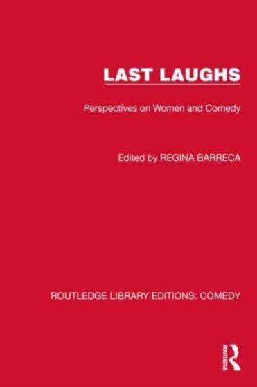 Last Laughs : Perspectives on Women and Comedy