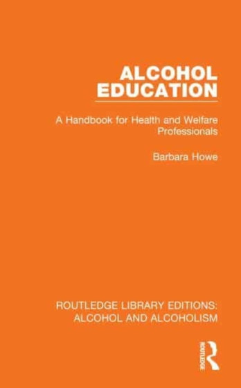 Alcohol Education : A Handbook for Health and Welfare Professionals
