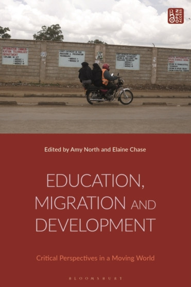 Education, Migration and Development : Critical Perspectives in a Moving World