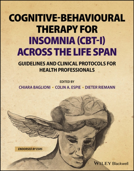 Cognitive-Behavioural Therapy for Insomnia (CBT-I) Across the Life Span : Guidelines and Clinical Protocols for Health Professionals