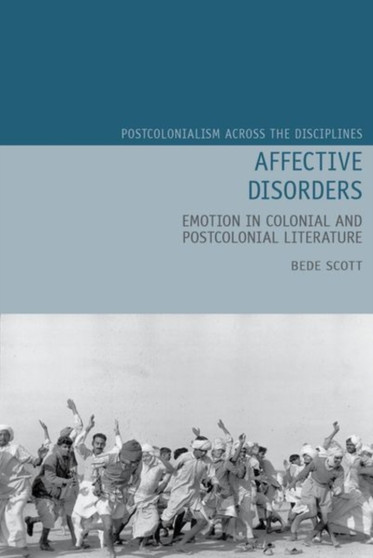 Affective Disorders : Emotion in Colonial and Postcolonial Literature : 21