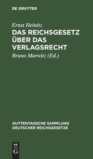 Das Reichsgesetz Uber Das Verlagsrecht : Textausgabe Mit Einleitung, Anmerkungen Und Sachregister : 61 by Ernst Heinitz - Hardback