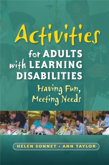 Activities for Adults with Learning Disabilities : Having Fun, Meeting Needs