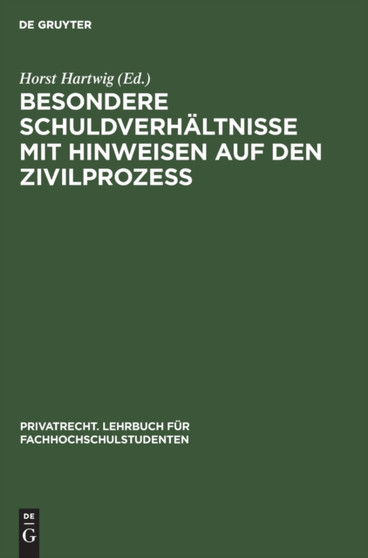 Besondere Schuldverhaltnisse Mit Hinweisen Auf Den Zivilproze?? : 3 by Horst Hartwig - Hardback