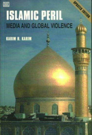 Islamic Peril : Media and Global Violence