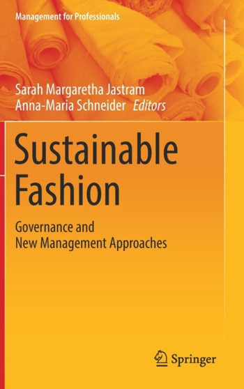Sustainable Fashion : Governance and New Management Approaches
