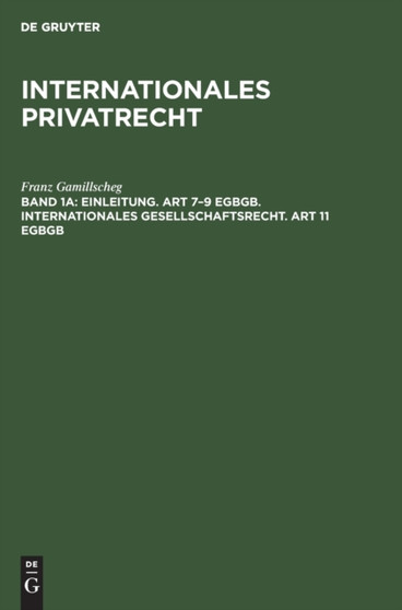 Einleitung. Art 7-9 Egbgb. Internationales Gesellschaftsrecht. Art 11 Egbgb : 1 by No Contributor - Hardback