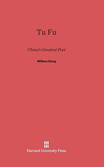Tu Fu : China's Greatest Poet
