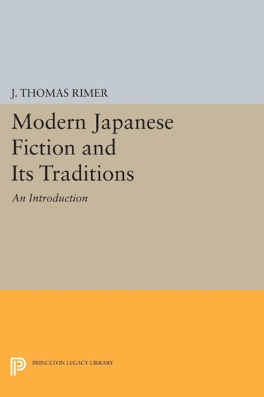 Modern Japanese Fiction and Its Traditions : An Introduction Modern Japanese Fiction and Its Traditions : An Introduction