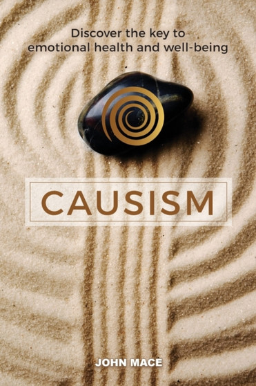 Causism : Discover the key to emotional health and well-being