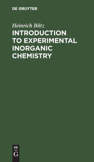 Introduction to Experimental Inorganic Chemistry by Heinrich Biltz - Hardback