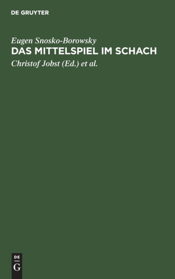 Das Mittelspiel Im Schach by Eugen Snosko-Borowsky - Hardback