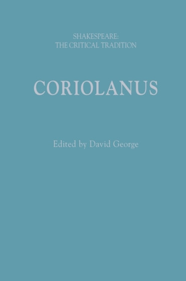 Coriolanus : Shakespeare: The Critical Tradition