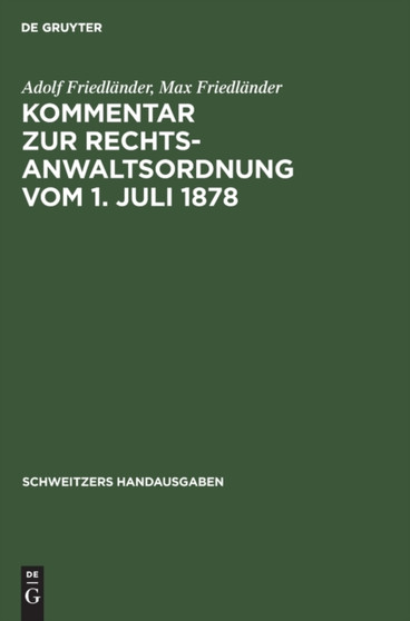Kommentar Zur Rechtsanwaltsordnung Vom 1. Juli 1878 by Adolf Friedlander - Hardback