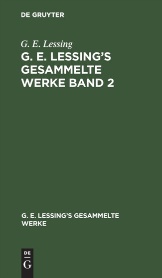 G. E. Lessing: G. E. Lessing's Gesammelte Werke. Band 2 by G E Lessing - Hardback