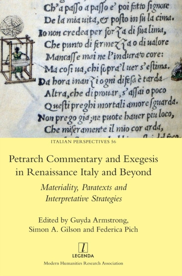 Petrarch Commentary and Exegesis in Renaissance Italy and Beyond : Materiality, Paratexts and Interpretative Strategies : 56
