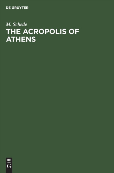 The Acropolis of Athens by M. Schede - Hardback