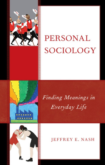 Personal Sociology : Finding Meanings in Everyday Life