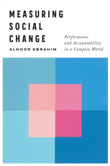 Measuring Social Change : Performance and Accountability in a Complex World