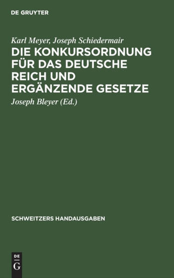 Die Konkursordnung Fur Das Deutsche Reich Und Erganzende Gesetze by Karl Meyer - Hardback