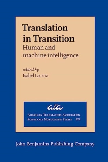 Translation in Transition : Human and machine intelligence : XX
