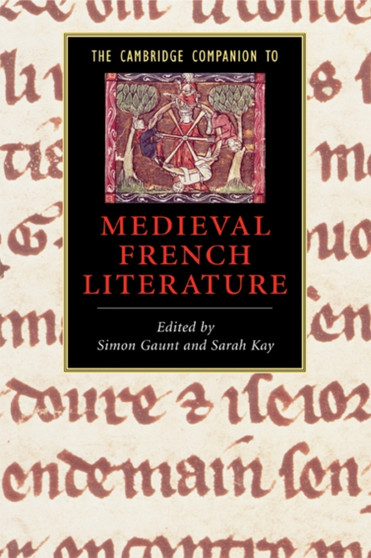 The Cambridge Companion to Medieval French Literature The Cambridge Companion to Medieval French Literature