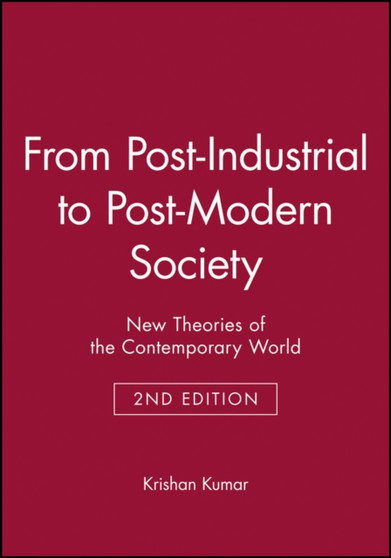 From Post-Industrial to Post-Modern Society : New Theories of the Contemporary World