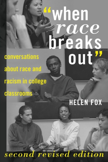 "When Race Breaks Out" : Conversations about Race and Racism in College Classrooms : 6