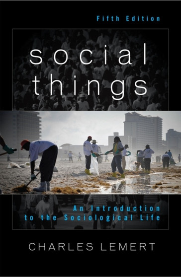 Social Things : An Introduction to the Sociological Life