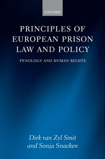 Principles of European Prison Law and Policy : Penology and Human Rights