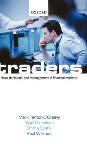 Traders : Risks, Decisions, and Management in Financial Markets