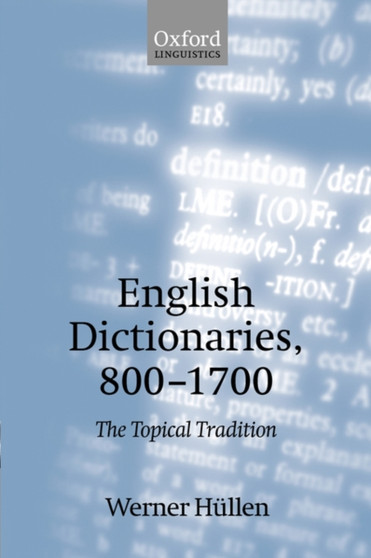 English Dictionaries, 800-1700 : The Topical Tradition
