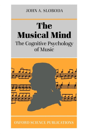 The Musical Mind : The Cognitive Psychology of Music : 5