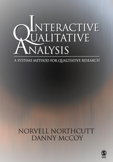 Interactive Qualitative Analysis : A Systems Method for Qualitative Research