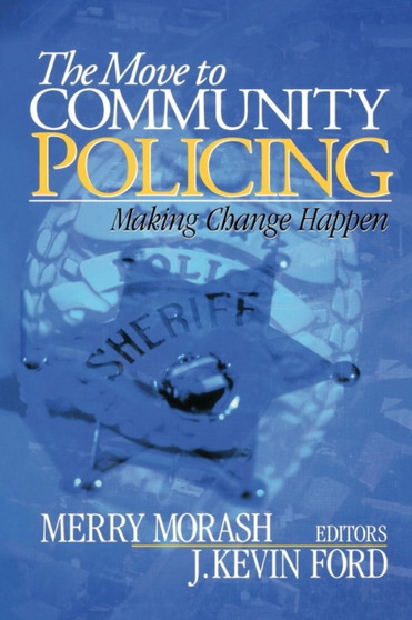 The Move to Community Policing : Making Change Happen The Move to Community Policing : Making Change Happen