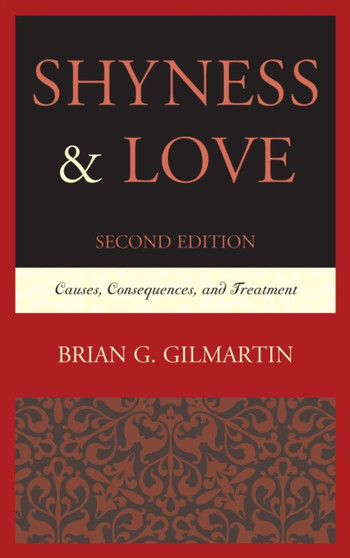 Shyness & Love : Causes, Consequences, and Treatment